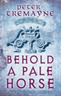Behold A Pale Horse (Sister Fidelma Mysteries Book 22) : A captivating Celtic mystery of heart-stopping suspense - eBook