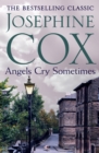 Angels Cry Sometimes : Her world is torn apart, but love prevails - eBook