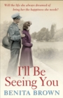 I'll Be Seeing You : A whirlwind romance is tested by war and ambition - Book