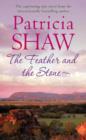 The Feather and the Stone : A stunning Australian saga of courage, endurance and acceptance - eBook