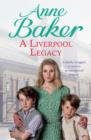 A Liverpool Legacy : An unexpected tragedy forces a family to fight for survival - eBook