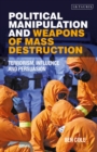 Political Manipulation and Weapons of Mass Destruction : Terrorism, Influence and Persuasion - Book