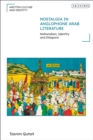 Nostalgia in Anglophone Arab Literature : Nationalism, Identity and Diaspora - Book