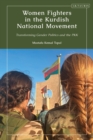 Women Fighters in the Kurdish National Movement : Transforming Gender Politics and the PKK - Book