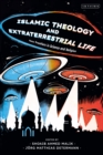 Islamic Theology and Extraterrestrial Life : New Frontiers in Science and Religion - eBook