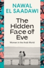 The Hidden Face of Eve : Women in the Arab World - Book