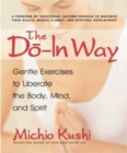 Do-In Way : Gentle Exercises to Liberate the Body Mind and Spirit - Book