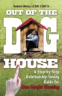 Out of the Doghouse : A Step-by-Step Relationship-Saving Guide for Men Caught Cheating - eBook