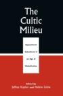 The Cultic Milieu : Oppositional Subcultures in an Age of Globalization - Book