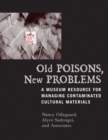 Old Poisons, New Problems : A Museum Resource for Managing Contaminated Cultural Materials - Book