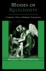Modes of Religiosity : A Cognitive Theory of Religious Transmission - Book