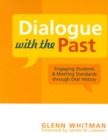 Dialogue with the Past : Engaging Students and Meeting Standards through Oral History - Book