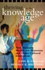 Thriving in the Knowledge Age : New Business Models for Museums and Other Cultural Institutions - Book