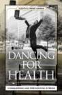 Dancing for Health : Conquering and Preventing Stress - Book