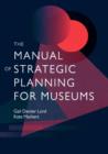 The Manual of Strategic Planning for Museums - Book