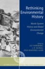 Rethinking Environmental History : World-System History and Global Environmental Change - Book