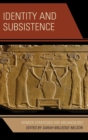 Identity and Subsistence : Gender Strategies for Archaeology - Book