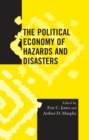 The Political Economy of Hazards and Disasters - eBook