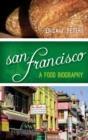 San Francisco : A Food Biography - eBook