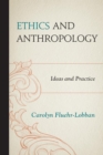 Ethics and Anthropology : Ideas and Practice - eBook