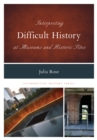 Interpreting Difficult History at Museums and Historic Sites - Book