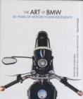 The Art of BMW : 85 Years of Motorcycling Excellence - Book