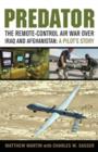 Predator : The Remote-Control Air War Over Iraq and Afghanistan: a Pilot's Story - Book