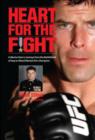 Heart for the Fight : A Marine Captain's Journey from Assault Platoon Leader to Mixed Martial Arts Cagefighting Champion - Book