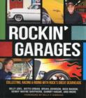 Rockin' Garages : Collecting, Racing & Riding with Rock's Great Gearheads - Book
