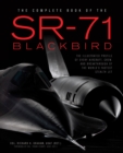 The Complete Book of the SR-71 : Every Aircraft, Pilot, and Story from 1963 - Book