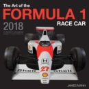 The Art of the Formula 1 Race Car 2018 : 16 Month Calendar Includes September 2017 Through December 2018 - Book