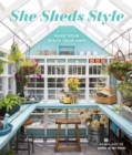 She Sheds Style : Make Your Space Your Own - Book