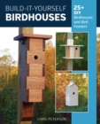 Build-It-Yourself Birdhouses : 25+ DIY Birdhouses and Bird Feeders - Book