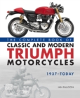 The Complete Book of Classic and Modern Triumph Motorcycles 1937-Today - Book