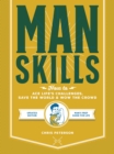 Manskills : How to Ace Life's Challenges, Save the World, and Wow the Crowd - Updated Edition - Man's Prep Guide for Life - Book