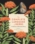 The Complete Language of Herbs : A Definitive and Illustrated History - eBook