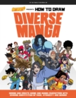 Saturday AM Presents How to Draw Diverse Manga : Design and Create Anime and Manga Characters with Diverse Identities of Race, Ethnicity, and Gender - eBook