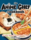 The Anime Chef Cookbook : 75 Iconic Dishes from Your Favorite Anime - eBook