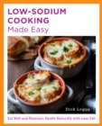 Low-Sodium Cooking Made Easy : Eat Well and Maintain Health Naturally with Less Salt - Book