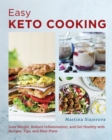 Easy Keto Cooking : Lose Weight, Reduce Inflammation, and Get Healthy with Recipes, Tips, and Meal Plans - eBook