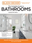 Black and Decker The Complete Guide to Bathrooms 6th Edition : Beautiful Upgrades and Hardworking Improvements You Can Do Yourself - eBook