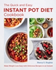 The Quick and Easy Instant Pot Diet Cookbook : Make Weight Loss Easy with Delicious Recipes in an Instant - eBook