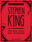 Stephen King : His Life, Work, and Influences (Young Readers' Edition) - Book