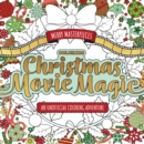 Merry Masterpieces: Coloring Christmas Movie Magic : An Unofficial Coloring Adventure - Book