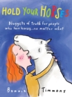 Hold Your Horses : Nuggets of Truth for People Who Love Horses...No Matter What (Gift book for adult horse-lovers) - Book