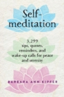 Self-Meditation : 3,299 Tips, Quotes, Reminders, and Wake-Up Calls for Peace and Serenity - Book