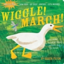 Indestructibles Wiggle! March! : Chew Proof · Rip Proof · Nontoxic · 100% Washable (Book for Babies, Newborn Books, Safe to Chew) - Book