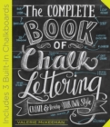 The Complete Book of Chalk Lettering : Create and Develop Your Own Style - INCLUDES 3 BUILT-IN CHALKBOARDS - Book
