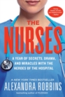 The Nurses : A Year of Secrets, Drama, and Miracles with the Heroes of the Hospital - Book