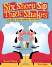 Six Sheep Sip Thick Shakes : And Other Tricky Tongue Twisters - eBook